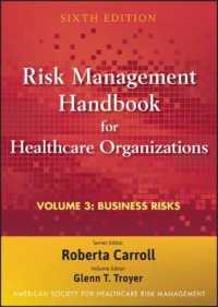 Risk Management Handbook for Health Care Organizations, Business Risk : Legal, Regulatory, and Technology Issues （6TH）