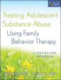 家族行動療法による青年の薬物乱用治療<br>Treating Adolescent Substance Abuse Using Family Behavior Therapy : A Step-by-step Approach