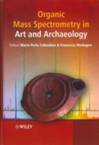Organic Mass Spectrometry in Art and Archaeology with Solvent Microextraction : Theory and Practice Set （PCK HAR/CD）