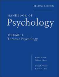 心理学ハンドブック（第２版・全１２巻） 第１１巻：裁判心理学<br>Handbook of Psychology : Forensic Psychology (Handbook of Psychology) 〈Vol. 11〉 （2ND）