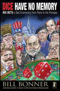 Bill Bonnerが語る世界金融論<br>Dice Have No Memory : Big Bets and Bad Economics from Paris to the Pampas
