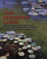 Adult Development and Aging : Biopsychosocial Perspectives （4TH）