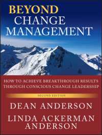 変革管理を超えて（第２版）<br>Beyond Change Management : How to Achieve Breakthrough Results through Conscious Change Leadership (J-b-o-d (Organizational Development)) （2ND）