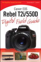 Canon EOS Rebel T2i/550D Digital Field Guide (Digital Field Guide)