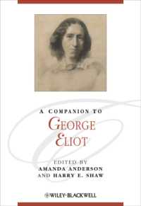ジョージ・エリオット必携<br>A Companion to George Eliot (Blackwell Companions to Literature and Culture)