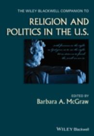 アメリカにおける宗教と政治必携<br>The Wiley Blackwell Companion to Religion and Politics in the U.S. (The Wiley Blackwell Companions to Religion)