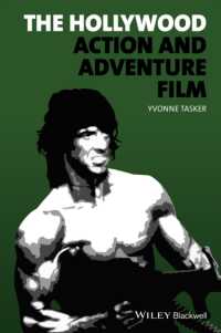 ハリウッドのアクション・冒険映画への新たなアプローチ<br>The Hollywood Action and Adventure Film (New Approaches to Film Genre)
