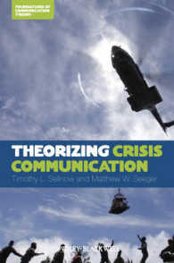 危機コミュニケーションの理論化<br>Theorizing Crisis Communication (Foundations in Communication Theory)