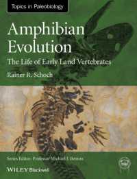 両生類の進化<br>Amphibian Evolution : The Life of Early Land Vertebrates (Topics in Paleobiology)