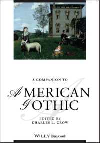 アメリカン・ゴシック必携<br>A Companion to American Gothic (Blackwell Companions to Literature and Culture)