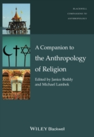 宗教人類学必携<br>A Companion to the Anthropology of Religion (Wiley Blackwell Companions to Anthropology)