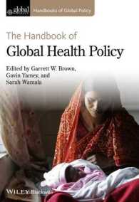 グローバル保健政策ハンドブック<br>The Handbook of Global Health Policy (Handbooks of Global Policy)