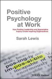 組織に役立つポジティブ心理学<br>Positive Psychology at Work : How Positive Leadership and Appreciative Inquiry Create Inspiring Organizations