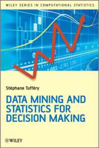 意思決定のためのデータマイニングと統計学<br>Data Mining and Statistics for Decision Making (Wiley Series in Computational Statistics)