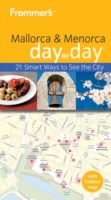 Frommer's Day by Day Mallorca & Menorca (Frommer's Day by Day Series) （PAP/MAP）