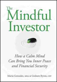 The Mindful Investor : How a Calm Mind Can Bring You Inner Peace and Financial Security