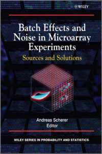 マイクロアレイの実験におけるバッチ効果とノイズ<br>Batch Effects and Noise in Microarray Experiments : Sources and Solutions (Wiley Series in Probability and Statistics)