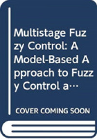 Multistage Fuzzy Control : A Model-Based Approach to Fuzzy Control and Decision Making （2nd）