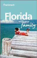 Frommer's Florida with Your Family (Frommer's Florida with Your Family) （2ND）