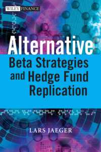 ヘッジファンドの複製とオルタナティブベータ戦略<br>Alternative Beta Strategies and Hedge Fund Replication (Wiley Finance)