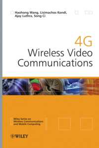 ４Ｇ無線動画通信<br>4G Wireless Video Communications (Wiley Series on Wireless Communications and Mobile Computing)