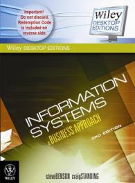 Information Systems : A Business Approach (Wiley Desktop Editions) -- Paperback （3 Rev ed）