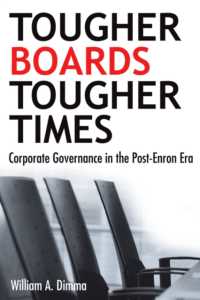 Tougher Boards for Tougher Times : Corporate Governance in the Post-Enron Era