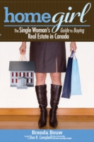 Home Girl : The Single Woman's Guide to Buying Real Estate in Canada