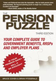The Pension Puzzle : Your Complete Guide to Government Benefits, RRSPs, and Employer Plans （3RD）