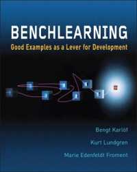 ベンチマーキングと知識経営の融合<br>Benchlearning : Good Examples as a Lever for Development (John Wiley Series in Information Systems)