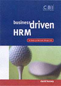 Business Driven Hrm : A Best Practice Blueprint (Cbi Fast Track)