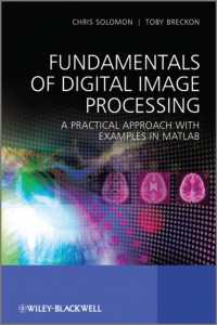 デジタル画像処理の基礎：Matlabの例による実践的アプローチ<br>Fundamentals of Digital Image Processing : A Practical Approach with Examples in Matlab