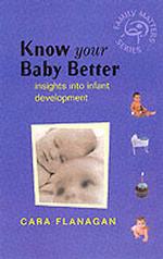 Know Your Baby Better : Insights into Infant Development (Family Matters)