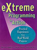 Extreme Programming in Action : Practical Experiences from Real World Projects