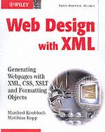 Web Design with Xml : Generating Webpages with Xml, Css, Xslt and Format