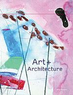 Art + Architecture (Architectural Design, Volume 73, Number 3 May/june 2003)