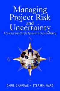 Managing Project Risk and Uncertainty : A Constructively Simple Approach to Decision Making