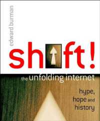 Shift : The Unfolding Internet Hype, Hope and History