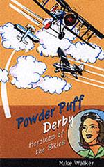 Powder Puff Derby : Petticoat Pilots and Flying Flappers