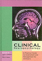 Clinical Neuropsychology : A Practical Guide to Assessment and Management for Clinicians