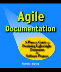 Agile Documentation : A Pattern Guide to Producing Lightweight Documents for Software Projects (Wiley Software Patterns Series)