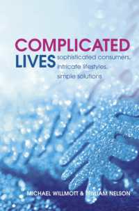 Complicated Lives : Sophisticated Consumers, Intricate Lifestyles, Simple Solutions
