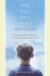 Boy Who Loved Windows : Opening the Heart and Mind of a Child Threatened by Autism -- Paperback