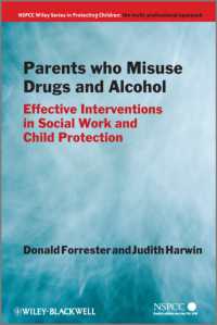 両親の薬物・アルコール濫用と児童への影響<br>Parents Who Misuse Drugs and Alcohol : Effective Interventions in Social Work and Child Protection (Nspcc/wiley Series in Protecting Children)