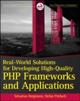 Real-World Solutions for Developing High-Quality PHP Frameworks and Applications