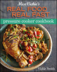 Miss Vickie's Real Food Real Fast Pressure Cooker Cookbook