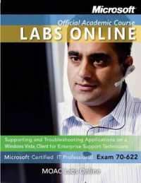 Exam 70-622 : Supporting and Troubleshooting Applications on a Windows Vista Client for Enterprise Support Technicians with MOAC Labs Online (Microsoft Official Academic Course Series)