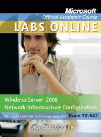 Exam 70-642 : Windows Server 2008 Network Infrastructure Configuration with MOAC Labs Online Set (Microsoft Official Academic Course Series)