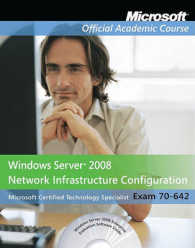70-642 : Windows Server 2008 Network Infrastructure Configuration (Microsoft Official Academic Course Series) （PAP/CDR）