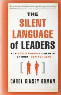 The Silent Language of Leaders : How Body Language Can Help - or Hurt - How You Lead